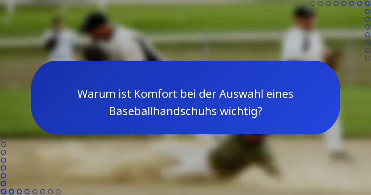 Warum ist Komfort bei der Auswahl eines Baseballhandschuhs wichtig?